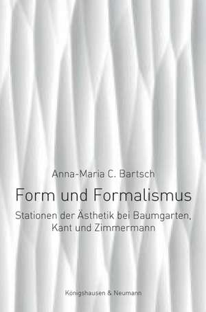 Form und Formalismus de Anna-Maria Bartsch