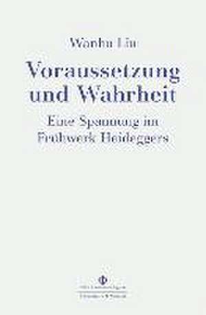 Voraussetzung und Wahrheit de Wanhu Liu