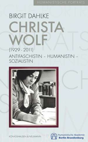 Christa Wolf (1929-2011) de Birgit Dahlke