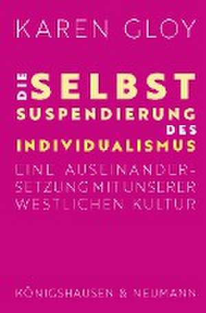 Die Selbstsuspendierung des Individualismus de Karen Gloy