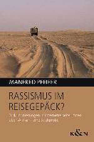 Rassismus im Reisegepäck? de Manfred Pfeifer