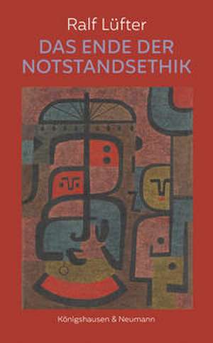 Das Ende der Notstandsethik de Ralf Lüfter