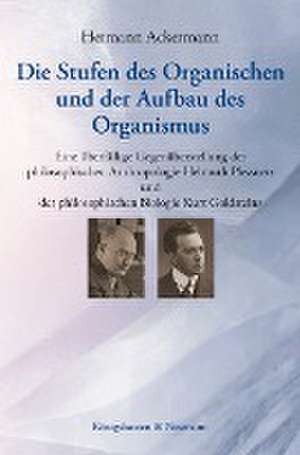 Die Stufen des Organischen und der Aufbau des Organismus de Hermann Ackermann