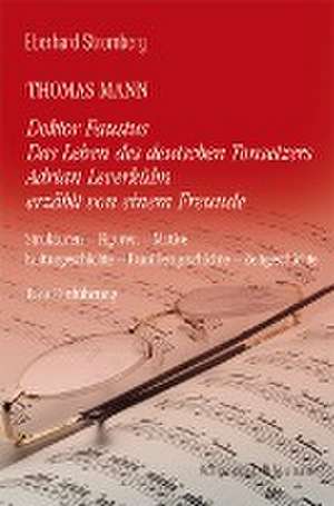 Thomas Mann. Doktor Faustus Das Leben des deutschen Tonsetzers Adrian Leverkühn erzählt von einem Freunde de Eberhard Stromberg