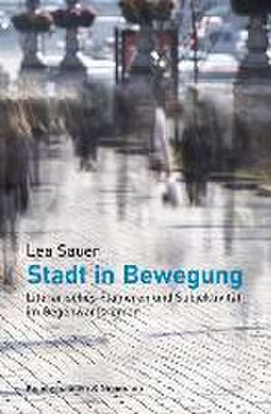 Stadt in Bewegung de Lea Sauer