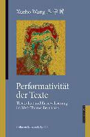 Performativität der Texte de Xuebo Wang