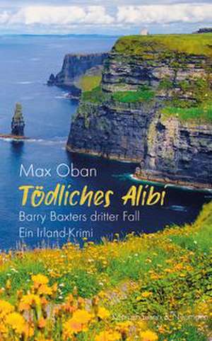 Tödliches Alibi de Max Oban