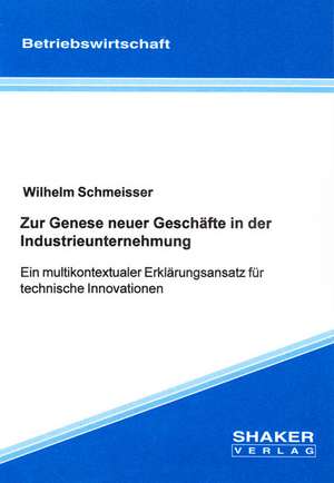 Zur Genese neuer Geschäfte in der Industrieunternehmung de Wilhelm Schmeisser