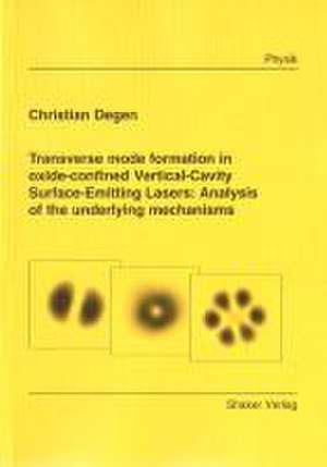 Transverse mode formation in oxide-confined Vertical-Cavity Surface-Emitting Lasers de Christian Degen