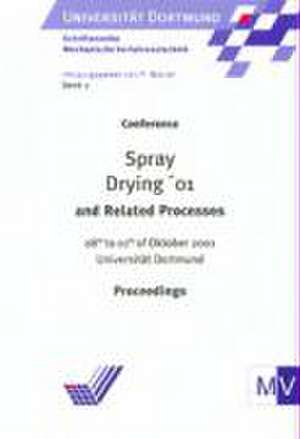 Conference Spray Drying '01 and Related Processes 08th to 10th of October 2001 Universität Dortmund Proceedings de Peter Walzel