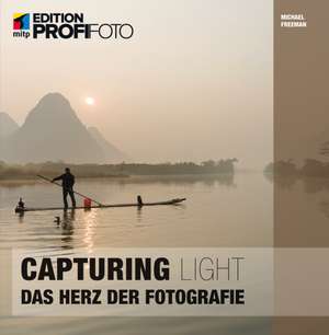 Capturing Light de Michael Freeman