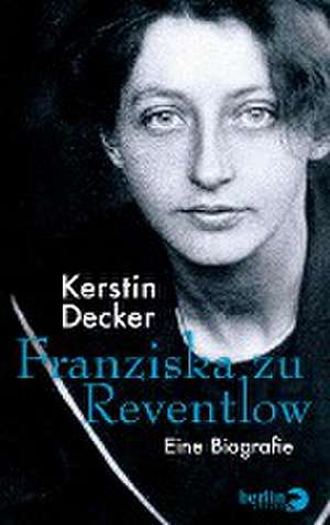 Franziska zu Reventlow de Kerstin Decker