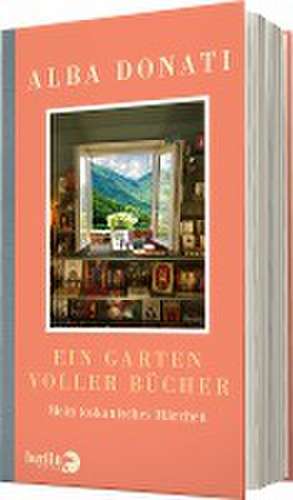 Ein Garten voller Bücher de Alba Donati