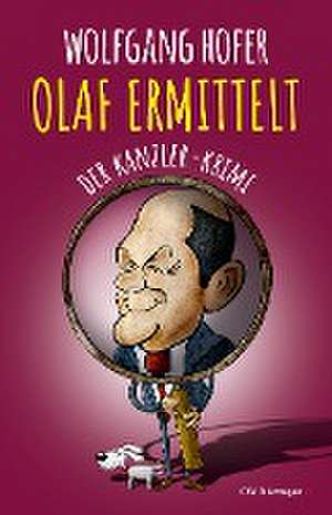 OLAF ERMITTELT - Der Kanzler-Krimi de Wolfgang Hofer