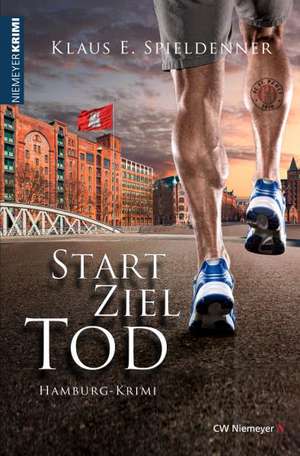 Start Ziel Tod de Klaus E. Spieldenner