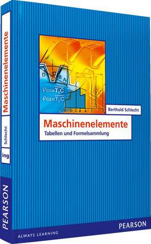 Maschinenelemente - Tabellen und Formelsammlung de Berthold Schlecht