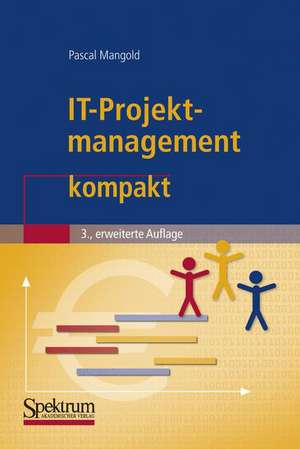 IT-Projektmanagement kompakt de Pascal Mangold