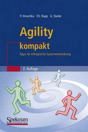 Agility kompakt: Tipps für erfolgreiche Systementwicklung de Peter Hruschka