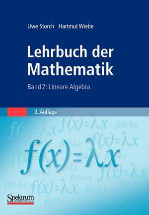 Lehrbuch der Mathematik, Band 2: Lineare Algebra de Uwe Storch