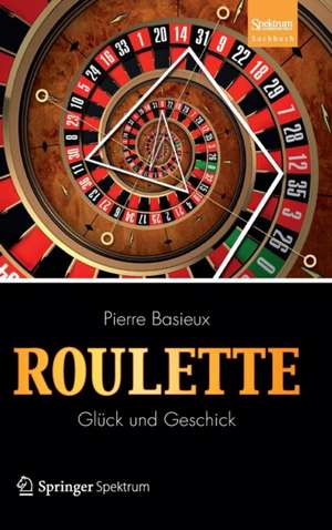 Roulette - Glück und Geschick de Pierre Basieux