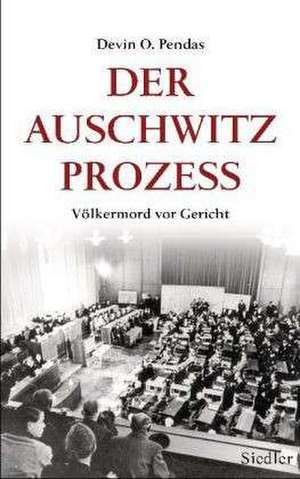 Der Auschwitz-Prozess de Devin O. Pendas