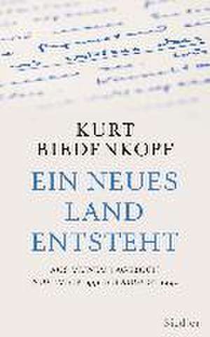 Ein neues Land entsteht de Kurt H. Biedenkopf