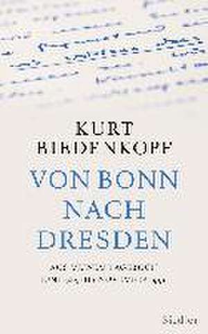 Von Bonn nach Dresden de Kurt H. Biedenkopf