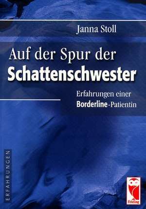 Auf der Spur der Schattenschwester de Janna Stoll