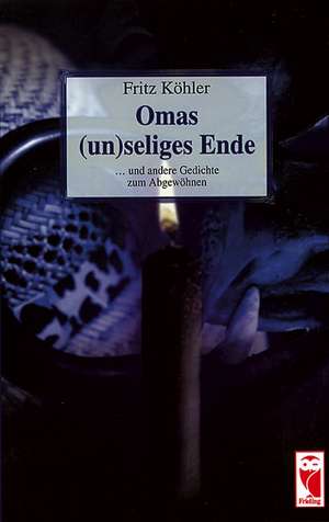 Omas (un)seliges Ende de Fritz Köhler