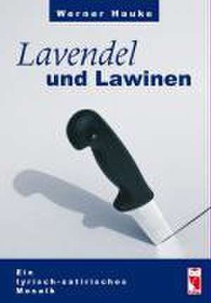 Lavendel und Lawinen de Werner Hauke