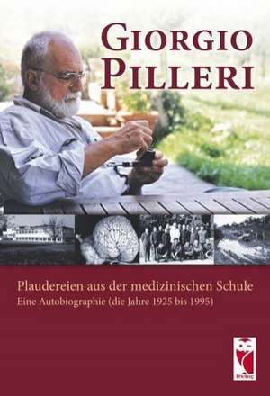 Plaudereien aus der medizinischen Schule de Giorgio Pilleri