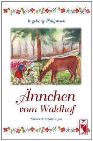 Ännchen vom Waldhof de Ingeborg Philippsen