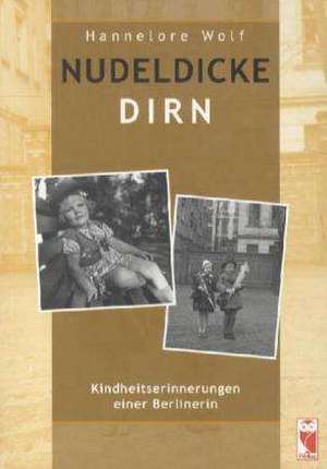 Nudeldicke Dirn de Hannelore Wolf