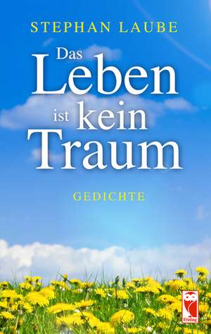 Das Leben ist kein Traum de Stephan Laube