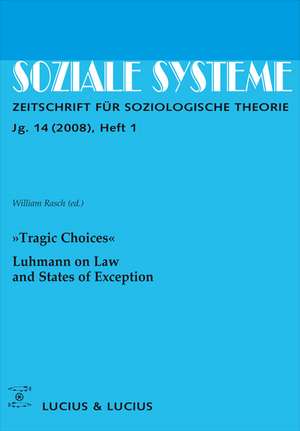 »Tragic Choices«. Luhmann on Law and States of Exception de William Rasch