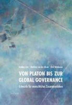 Von Platon bis zur Global Governance de Mathias Lotz