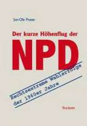 Der kurze Höhenflug der NPD de Jan-Ole Prasse