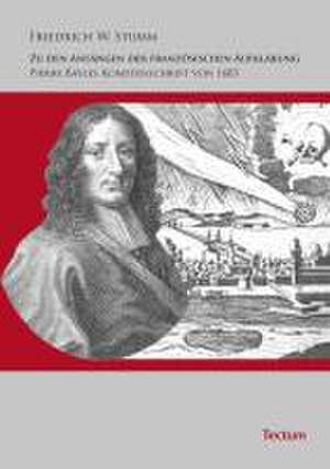 Zu den Anfängen der französischen Aufklärung - Pierre Bayles Kometenschrift von 1683 de Friedrich W. Stumm