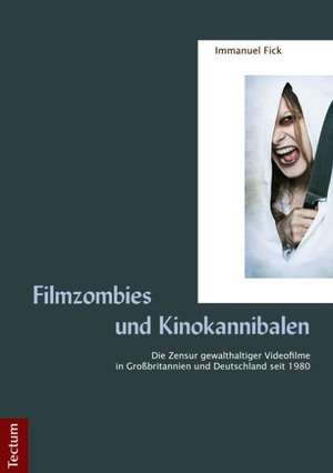 Filmzombies und Kinokannibalen de Immanuel Fick