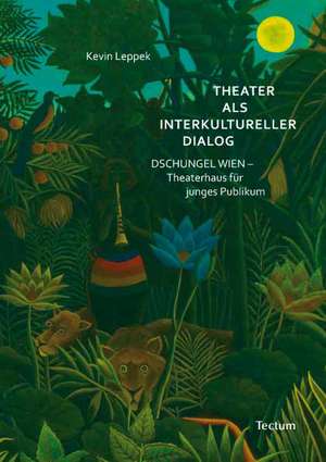 Theater als interkultureller Dialog de Kevin Leppek