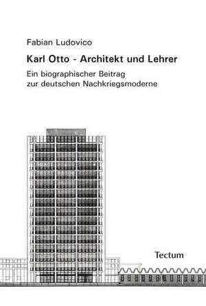 Karl Otto - Architekt und Lehrer de Fabian Ludovico