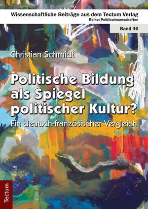 Politische Bildung als Spiegel politischer Kultur? de Christian Schmidt