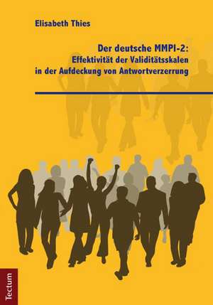 Der deutsche MMPI-2: Effektivität der Validitätsskalen in der Aufdeckung von Antwortverzerrung de Elisabeth Thies