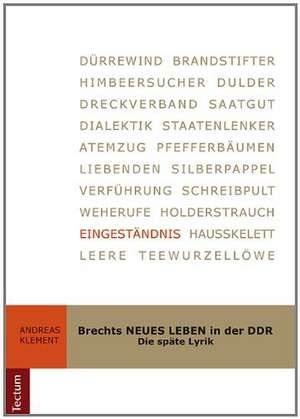 Brechts NEUES LEBEN in der DDR de Andreas Klement