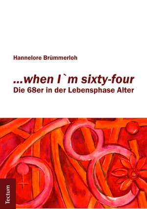 "...when I´m sixty-four" de Hannelore Brümmerloh