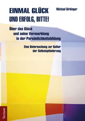 Einmal Glück und Erfolg, bitte! de Michael Girkinger