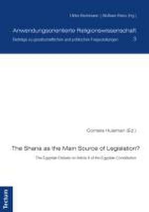 The Sharia as the Main Source of Legislation? de Cornelis Hulsman