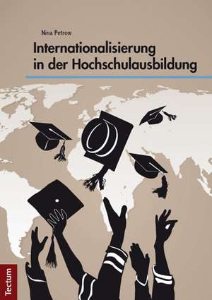 Internationalisierung in der Hochschulausbildung de Nina Petrow