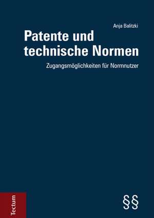 Patente und technische Normen de Anja Balitzki