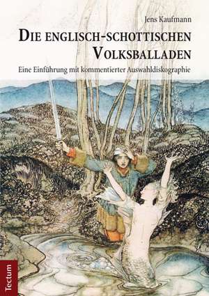 Die englisch-schottischen Volksballaden de Jens Kaufmann